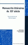 Martine Sagaert et Jean-Pierre Vosgin - Manuscrits littéraires du XX siècle - Conservation, Valorisation, Interprétation, Edition.