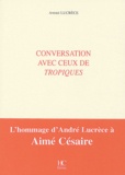 André Lucrèce - Conversation avec ceux de Tropiques.