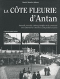 Muriel Maurice-Juhasz - La Côte Fleurie d'Antan - La Côte Fleurie à travers la carte postale ancienne.