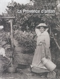 Anne-Laure Rauch - La Provence d'Antan - A travers la carte postale ancienne.