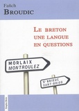 Fañch Broudic - Le breton - Une langue en questions.