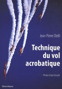 Jean-Pierre Otelli - Technique du vol acrobatique.