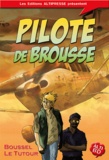 Pierre Boussel et Nicolas le Tutour - Pilote de brousse.