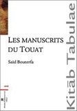Saïd Bouterfa - Les manuscrits du Touat - Le Sud algérien.
