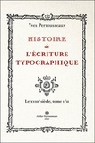 Yves Perrousseaux - Histoire de l'écriture typographique - Le XVIIIe siècle Tome 1.