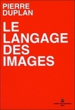 Pierre Duplan - Le langage des images.