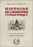 Jacques André et Christian Laucou - Histoire de l'écriture typographique - Le XIXe siècle français.
