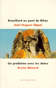 Bruno Ménard et Jean-Hugues Oppel - Brouillard Au Pont De Bihac. Un Probleme Avec Les Dates.