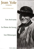 Jean Yole - Romans - Les Arrivants, La Dame du bourg, Les Démarqués.