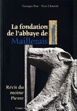 Georges Pon et Yves Chauvin - La fondation de l'abbaye de Maillezais - Récit du moine Pierre.
