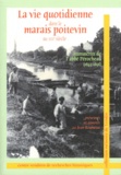 Joseph Pérocheau - La vie quotidienne dans le marais poitevin au XIXe siècle - Manuscrits de l'abbé Pérocheau (1843-1856).