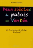 Pierre Rézeau - Deux siècles de patois en Vendée - De la chanson de Nichan à internet.