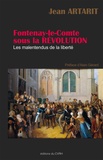 Jean Artarit - Fontenay-le-Comte sous la Révolution - Les malentendus de la liberté.