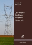 Aurélien Gay et Marc Glita - Le système électrique européen - Enjeux et défis.