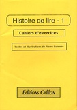 Pierre Varenne - Histoire de lire 1 - Cahiers d'exercices.