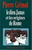 Pierre Grimal - Le dieu Janus et les origines de Rome.