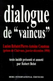 Pierre-Antoine Cousteau et Lucien Rebatet - Dialogue De " Vaincus ". Prison De Clairvaux Janvier-Decembre 1950.