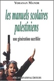 Yohanan Manor - Les manuels scolaires palestiniens - Une génération sacrifiée.