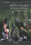 Yves Baron - Les plantes sauvages et leurs milieux en Poitou-Charentes.