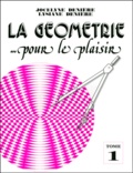 Lysiane Denière et Jocelyne Denière - La géométrie... pour le plaisir - Tome 1.
