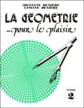 Lysiane Denière et Jocelyne Denière - La géométrie... pour le plaisir - Tome 2.