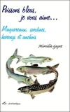 Mireille Gayet - Poissons bleus, je vous aime... - Maquereaux, sardines, harengs et anchois.