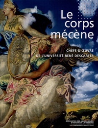 Marc Fumaroli - Le corps mécène - Chefs-d'oeuvre de la faculté de médecine de l'université René-Descartes. 1 CD audio