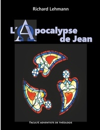 Richard Lehmann - L'Apocalypse de Jean - Commentaire biblique.