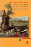 Jean-Marc Moriceau - La Terre Et Les Paysans Aux Xviieme Et Xviiieme Siecles. France Et Grande-Bretagne, Guide D'Histoire Agraire.