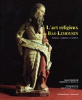 Isabelle Dulac Rooryck et Jean-François Amelot - L'art religieux en Bas-Limousin - Peintures, sculptures et mobilier.