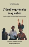  Collectif - L'Identite Guyanaise En Question. Les Dynamiques Interculturelles En Guyane Française..