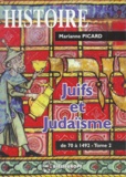Marianne Picard - Juifs et judaïsme - Tome 2, De 70 à 1492.