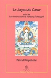  Patrul Rinpoché - Le Joyau du Coeur - Suivi de Les instructions à Kunzang Tcheugyel.