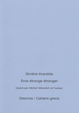 Dimìtris Kraniòtis - Eros étrange étranger - Edition bilingue français-grec.