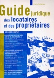 Alain Delorme - Guide Juridique Des Locataires Et Des Proprietaires.