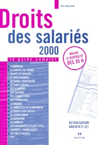 Eric Haumont - Droits Des Salaries 2000. Le Guide Complet.