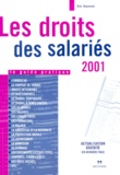 Eric Haumont - Les Droits Des Salaries 2001. Le Guide Pratique.