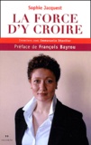 Sophie Jacquest et Emmanuelle Dépollier - La Force D'Y Croire.