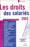 Eric Haumont - Les Droits Des Salaries. Le Guide Pratique 2003.