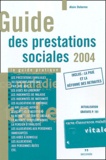 Alain Delorme - Guide des prestations sociales 2004 - Le guide pratique.