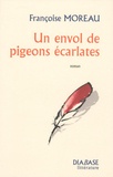 Françoise Moreau - Un envol de pigeons écarlates.