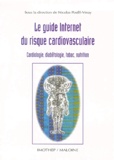 Nicolas Postel-Vinay et  Collectif - Le Guide Internet Du Risque Cardiovasculaire. Cardiologie, Diabetologie, Tabac, Nutrition, Edition 1999-2000.