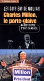 Michel Dufourt et Christian Terras - Charles Millon, Le Porte-Glaive. Radioscopie D'Un Scandale.