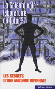 Paul Ariès - La scientologie - Laboratoire du futur ?.