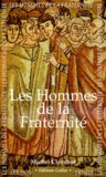 Michel Clévenot - Les Hommes De La Fraternite. Tome 1.