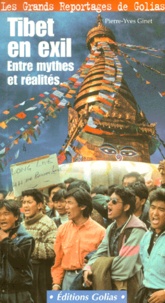 Pierre-Yves Ginet - Tibet en exil. - Mythes et réalités.
