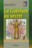 Henri Devère - La Guérison au secret.