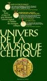  Collectif - Univers De La Musique Celtique Coffret 3 Volumes : Temps Interceltiques. Lais Bretons. Les Chants De La Foi, Avec 3 Cd.
