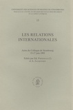 Victor Alonso Troncoso et Claudine Auliard - Les relations internationales - Actes du colloque de Strasbourg, 15-17 juin 1993.