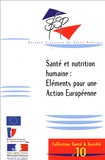 Karen McColl et Joceline Pomerleau - Santé et nutrition humaine : Health and Human Nutrition - Eléments pour une action européenne : Element for European Action.